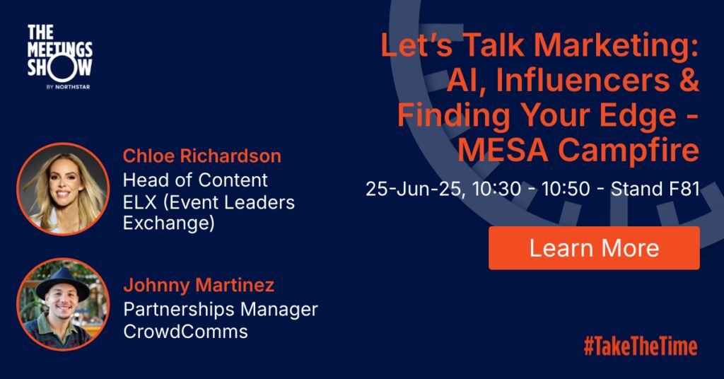 Meetings Show session promo for "Let's Talk Marketing: AI, Influencers & Finding Your Edge, MESA Campfire", 25-Jun-25 10:30 at Stand F81, with speakers Chloe Richardson and Johnny Martinez