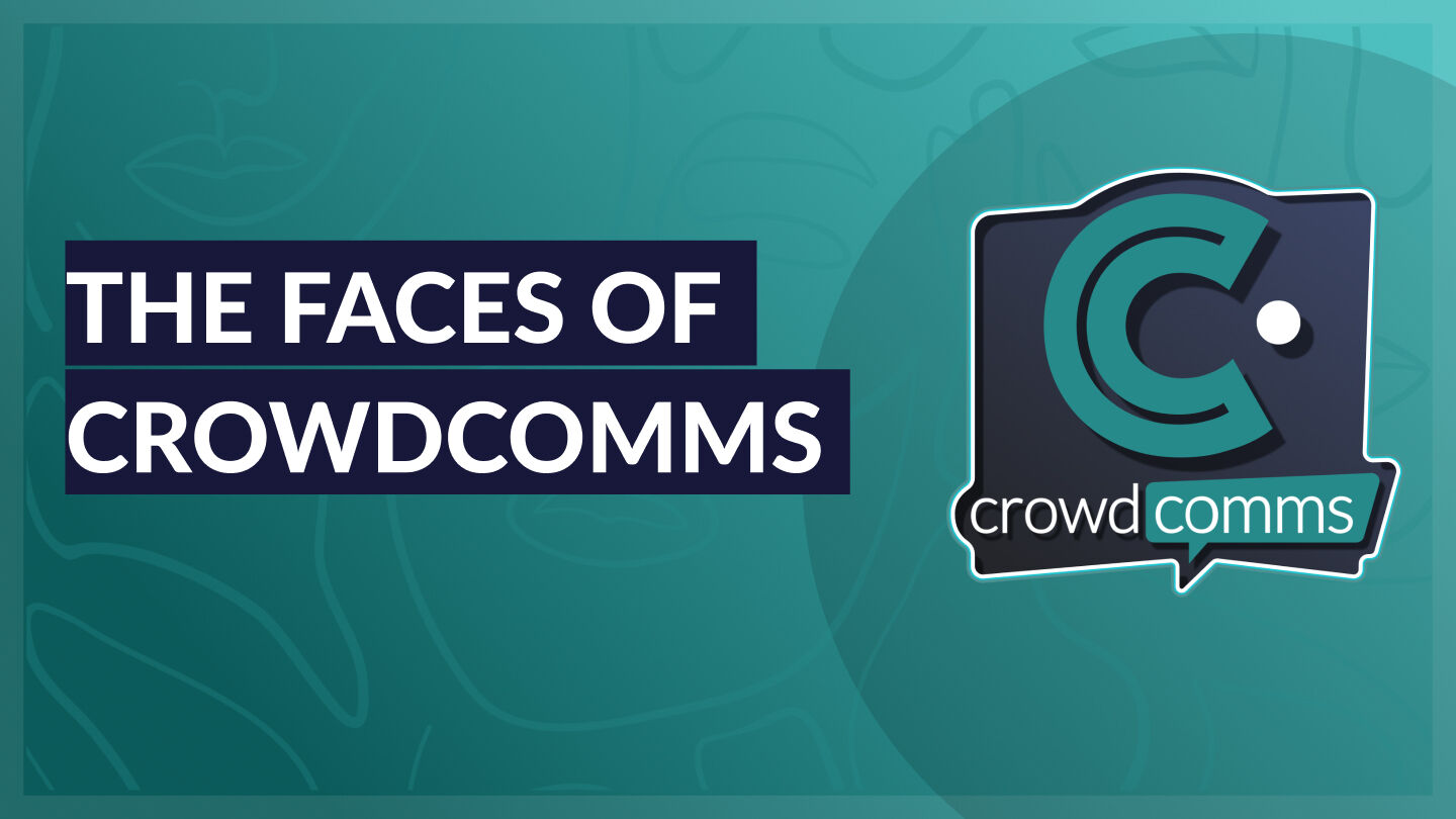 Teal graphic reading "The Faces of CrowdComms" beside the CrowdComms sticker logo