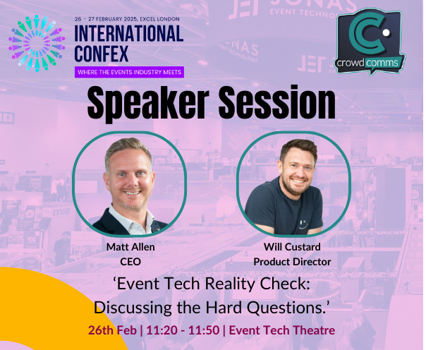CrowdComms are exhibiting at international confex 2025, CrowdComms Speaker Session at Confex 2025, Matt Allen, Will Custard