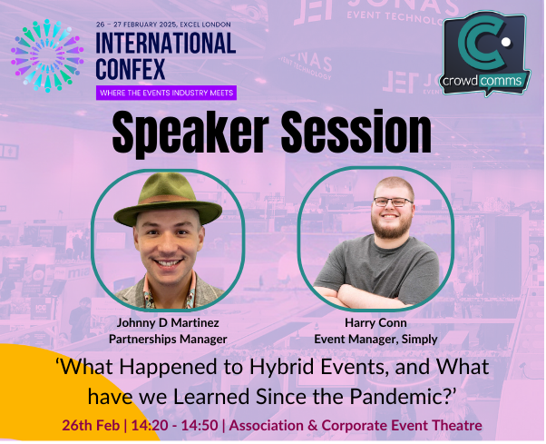 CrowdComms are exhibiting at international confex 2025, CrowdComms Speaker Session at Confex 2025, Johnny D Martines, Harry Conn