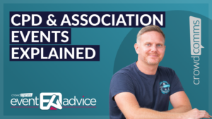 CPD, Association Events, Event Technology Solutions, Event Tech, Event Profs, CrowdComms Event Advice