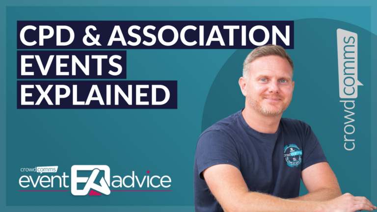 CPD, Association Events, Event Technology Solutions, Event Tech, Event Profs, CrowdComms Event Advice