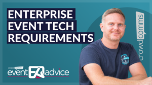 Event Advice, CrowdComms, Enterprise, Event Tech, Event Tech Solutions, Event Profs