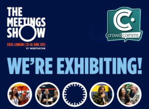 The Meetings Show 2025, CrowdComms, Exhibitor, Events, Event Tech, Event Profs, Event Planners, Event Pros