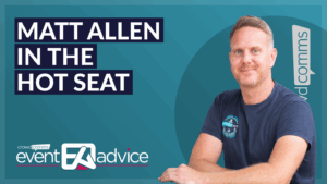 Event Advice, Matt Allen, CrowdComms, Event Tech, Event Profs, Event tech Solutions