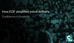 EDF Case Study, CrowdComms, Enterprise Events, Event Tech Solutions, Event Platform