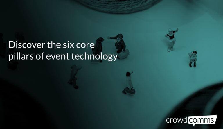 6 Core Pillars of Event Tech, Event Tech, CrowdComms, Event Tech Solutions