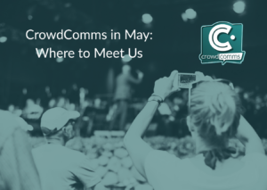 CrowdComms in May, Events, Event Tech